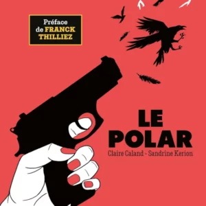 EDITION COLLECTOR - Le polar - Documentaire en BD
